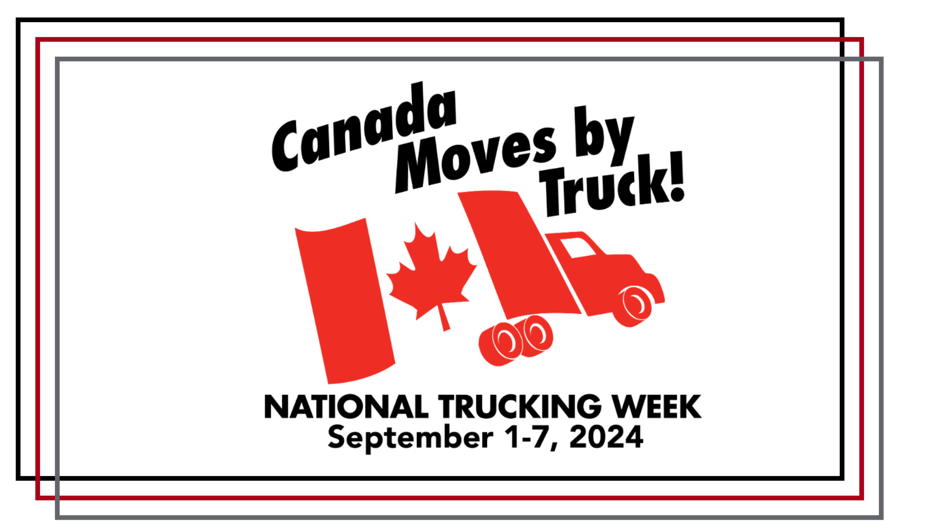 An image of a truck with the words "Canada Moves by Truck!" along the top, and "National Trucking Week, September 1-7, 2024" along the bottom.
